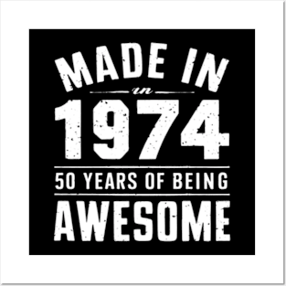 Made in 1974 50 Years Of Being Awesome For Fathers Day - Womens Posters and Art